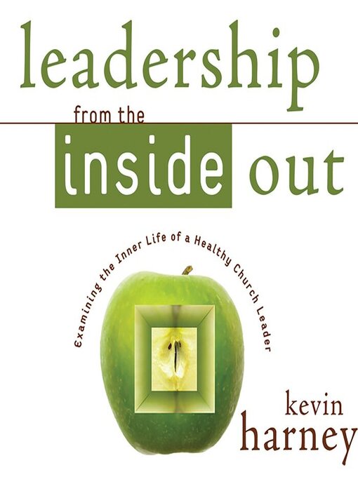 Title details for Leadership from the Inside Out by Kevin G. Harney - Available